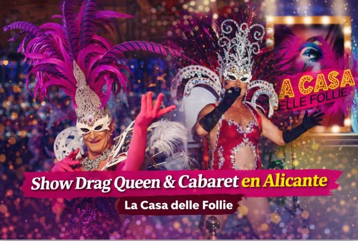 Show Drag Queen & Cabaret in Alicante. La Casa delle Follie